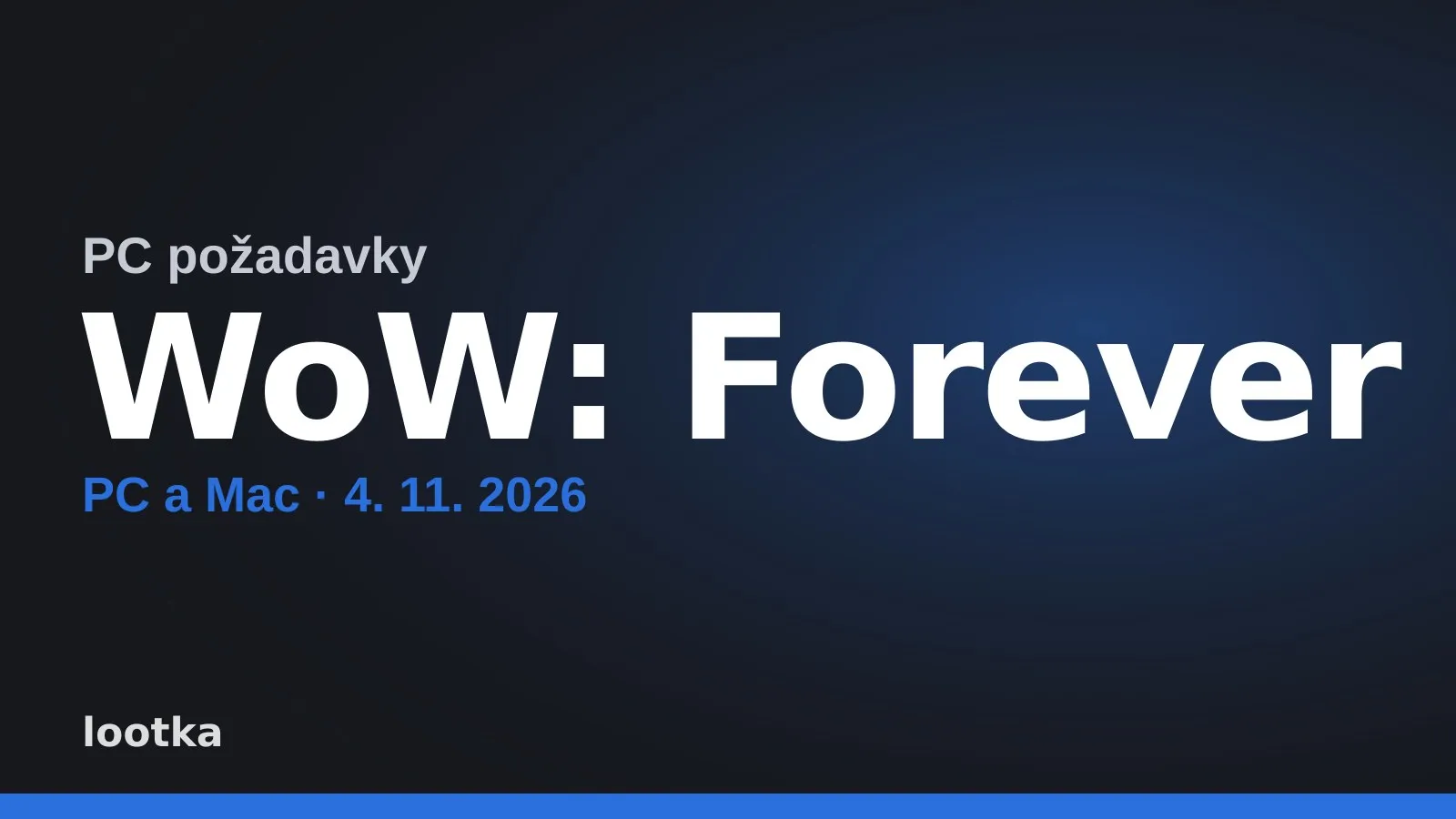 Textová obálka s názvem WoW: Forever, platformami PC a Mac a datem 4. 11. 2026